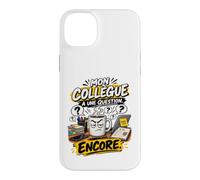 Mon Collègue A Une Question Encore Humour Travail Bureau Coque pour iPhone 14 Plus