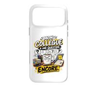 Mon Collègue A Une Question Encore Humour Travail Bureau Coque pour iPhone 17 Pro Max