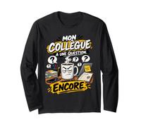 Mon Collègue A Une Question Encore Humour Travail Bureau Manche Longue