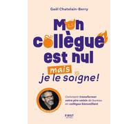 Mon collègue est nul, mais je le soigne - Gael Chatelain - First - broché - Etude