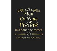 Mon Collègue Préféré M'a Donné Ce Carnet: Cadeau Collègue de Travail Original