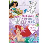 Mon Colo Avec Stickers Brillants Disney Princesses - Plus De 50 Stickers Scintillants