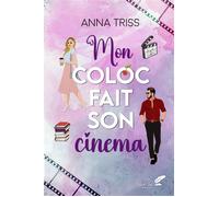 Mon coloc fait son cinéma - Anna Triss - BLACK INK EDITIONS - broché - Roman