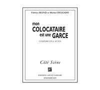 Mon colocataire est une garce Comédie en quatre actes - Fabrice Blind - Art Et Comedie - broché - Théâtre