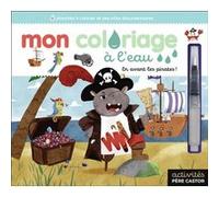 Mon coloriage à l'eau - En avant les pirates !