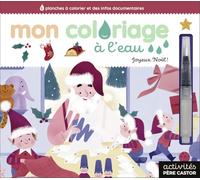 Mon coloriage à l'eau - Joyeux Noël !: 6 planches à colorier et des infos documentaires