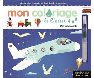 Mon coloriage à l'eau - Les transports 6 planches à colorier et des infos documentaires - Olivier Latyk - Flammarion Jeunesse Pere Castor - broché - Document jeunesse