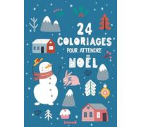 Mon coloriage de l'Avent- 24 coloriages pour attendre Noël - Noël - 3 ans