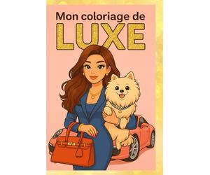 Mon Coloriage de Luxe: Cahier de 30 dessins de mode de luxe pour enfants : sacs à main, bijoux, mode, animaux mignons | À partir de 5 ans