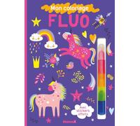 Mon coloriage fluo (licornes) - livre de coloriage - stickers offerts - feutres fluos - 3 ans