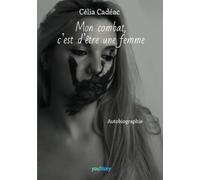 Mon combat, c'est d'être une femme