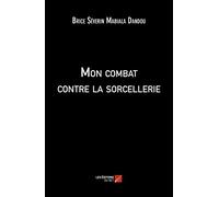 Mon combat contre la sorcellerie