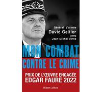 Mon combat contre le crime - Prix de l'oeuvre engagée Edgar Faure 2022: De l'affaire Grégory au crash de la Germanwings