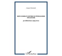 Jacques Cheminade – Mon combat contre le féodalisme financier – 50 éditoriaux (1995/2012) – Broché