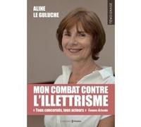 Mon combat contre l'illettrisme Aline Le Guluche (Auteur)