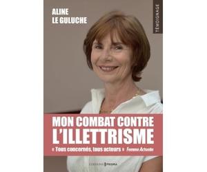 Mon combat contre l'illettrisme - Aline Le Guluche - Prisma Eds - broché - Essai