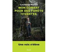 Mon combat pour des forêts vivantes