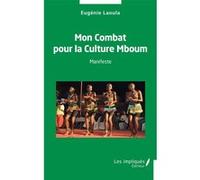 Mon Combat pour la Culture Mboum Eugénie Laoula (Auteur)