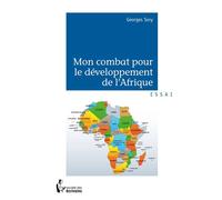 Mon combat pour le développement de l'Afrique - Georges Sory - Publibook - broché - Essai