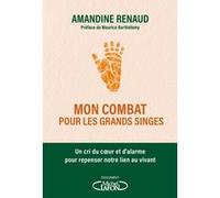 Mon combat pour les grands singes Amandine Renaud (Auteur), Maurice Barthélémy (Préface)