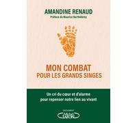 Mon combat pour les grands singes - Amandine Renaud - Michel Lafon - broché - Guide