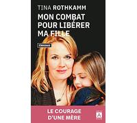 Mon combat pour libérer ma fille