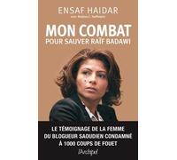 Mon Combat Pour Sauver Raïf Badawi