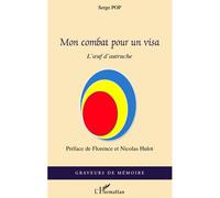 Mon combat pour un visa L'oeuf d'autruche - Serge Pop - L'harmattan - broché - Roman