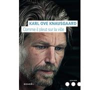 Comme il pleut sur la ville Karl Ove Knausgaard (Auteur), Marie-Pierre Fiquet (Traduction)