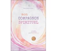 Mon Compagnon Spirituel - 52 Cartes Pour Activer Votre Soleil Intérieur