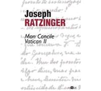 Mon concile Vatican II Benoît XVI (Auteur), Abbé Eric Iborra (Traduction)