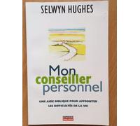 Mon conseiller personnel : Une aide biblique pour affronter les difficultés de la vie