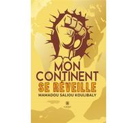Mon continent se réveille - Mamadou Saliou Koulibaly - Le Lys Bleu - broché - Essai