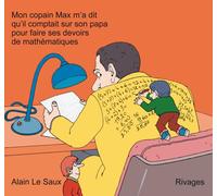 Mon Copain Max M'A Dit Qu'Il Comptait Sur Son Papa Pour Faire Ses Devoirs De Mathematiques