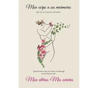 Mon Corps À Ses Murmures Que Je Ne Saurais Entendre - Mon Utérus - Mes Ovaires
