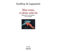 Mon corps, ce désir, cette loi.: Réflexions sur la politique de la sexualité