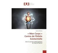 « Mon Corps » Centre de l'Orbite Existentielle - Gianna Pallante - Universitaires Europeennes - broché - Essai
