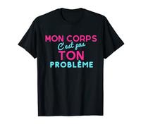 Mon corps c'est pas ton problème - Femme - Ado - Féministe T-Shirt