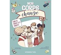 Mon corps change. Guide de survie à la puberté - Sylvia Vanni - White Star Kids - cartonné - Document jeunesse