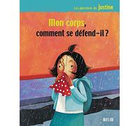 Mon corps, comment se défend-il ?