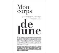 Mon Corps De Lune - Poèmes De L'eiheikoroku De Maître Dogen