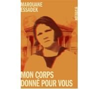 Mon corps donné pour vous - Marouane Essadek - Noir Sur Blanc - broché - Roman