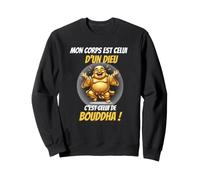Mon Corps est celui d'un Dieu Bouddha Humour Ventre Sweatshirt