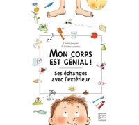 Mon corps est génial ! Ses échanges avec l'extérieur - Cristina Junyent - Quatre Fleuves Eds - cartonné - Document jeunesse