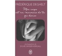 Mon corps est un murmure de toi qui danse Frédérique Deghelt (Auteur)