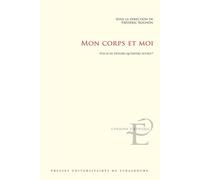 Mon Corps Et Moi - N'ai-Je De Devoirs Qu'envers Autrui ?