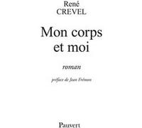 Mon corps et moi René Crevel (Auteur)