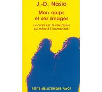Juan David Nasio – Mon corps et ses images – Poche