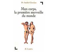 Mon corps, la première merveille du monde - André Giordan - Lattes - Livre