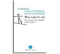 Catherine Aimelet-Périssol – Mon corps le sait – Trouver son équilibre psychocorporel – Broché